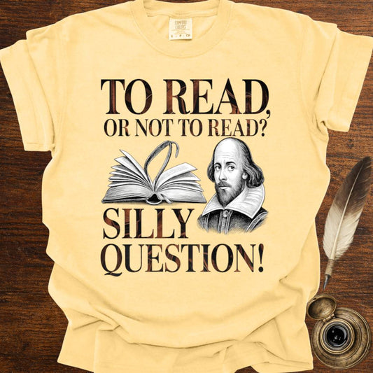 Silly Question —  Shakespearean T-Shirt