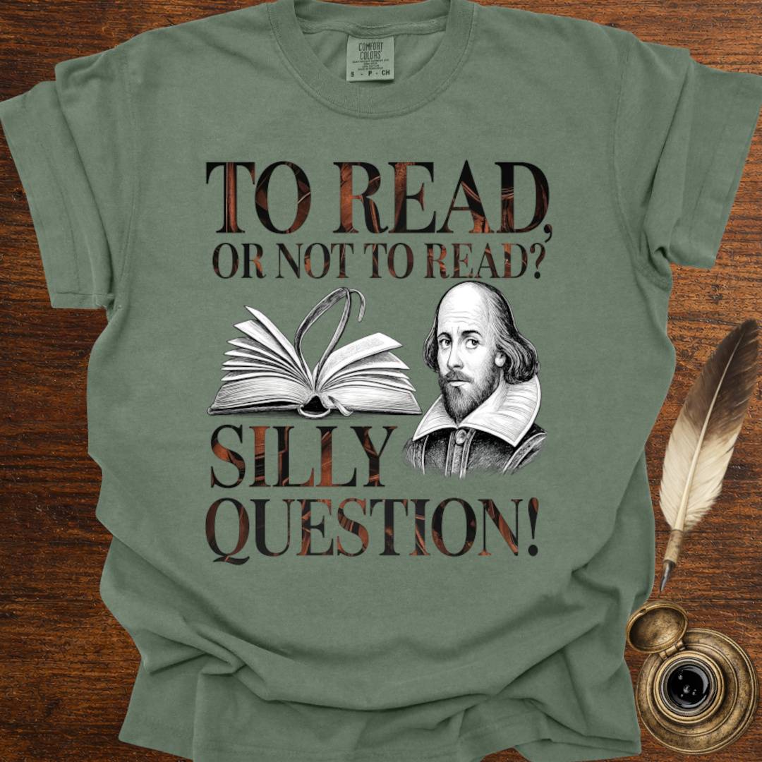 Silly Question —  Shakespearean T-Shirt
