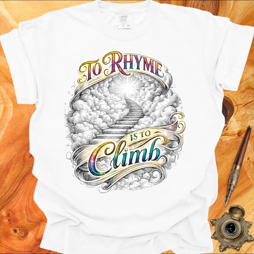To Rhyme is to Climb - Poetry T-shirt