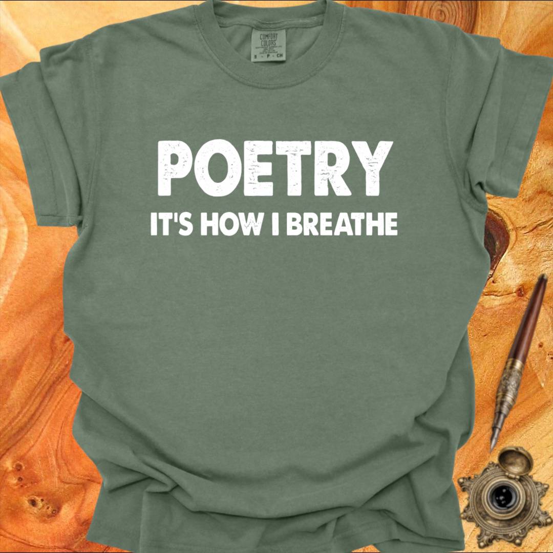 Poetry - It's how I Breathe - Poetry T-shirt