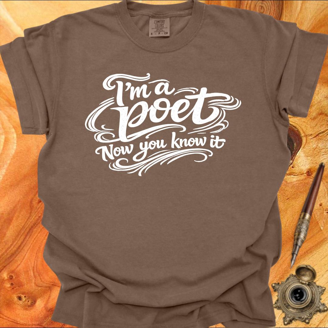I'm a Poet Now you know it - Poetry T-shirt