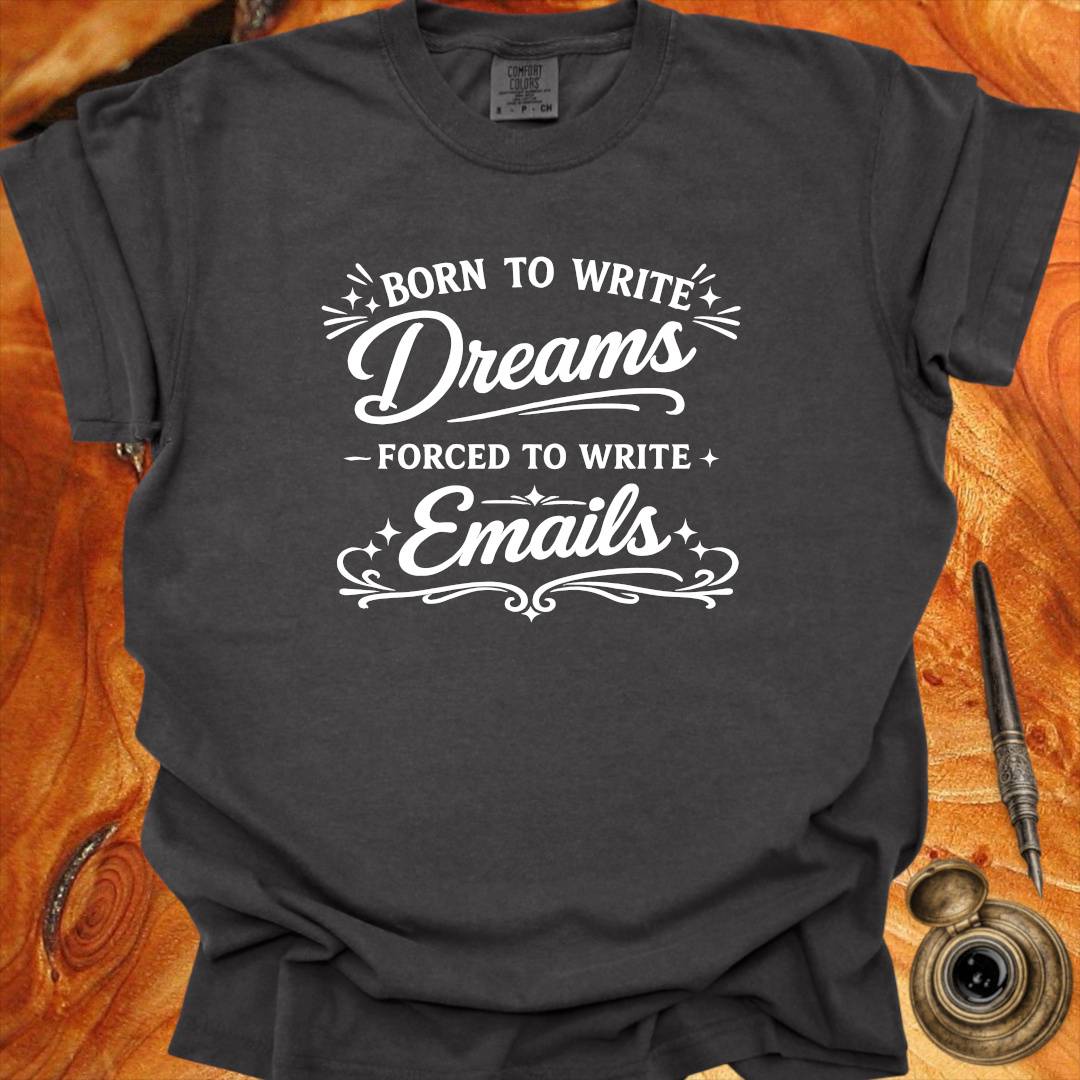 Born to Write Dreams - Writing T-shirt