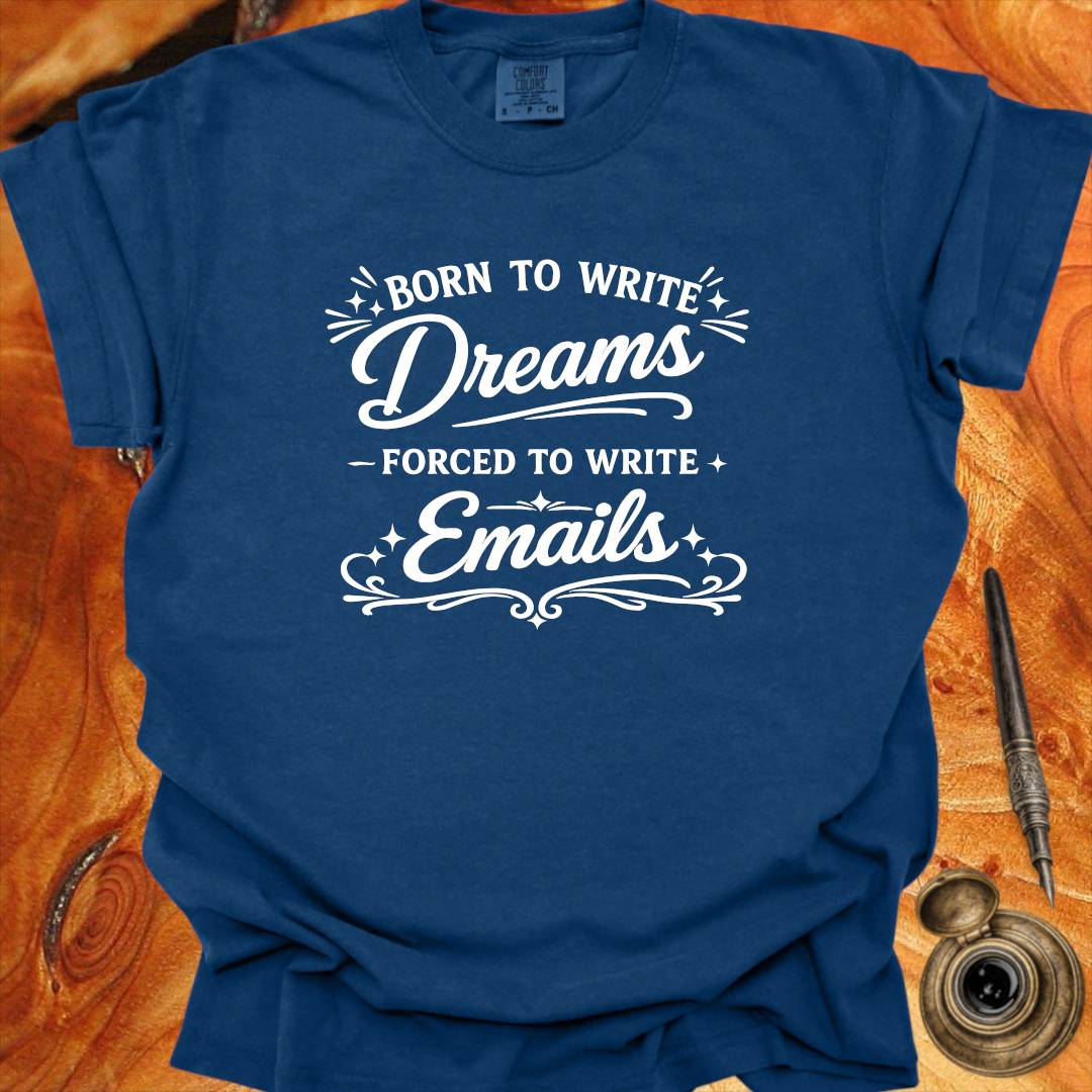 Born to Write Dreams - Writing T-shirt