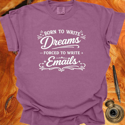 Born to Write Dreams - Writing T-shirt