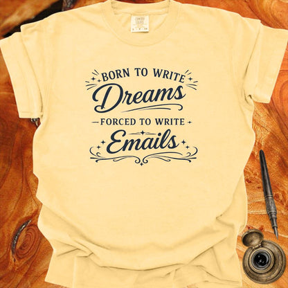 Born to Write Dreams - Writing T-shirt