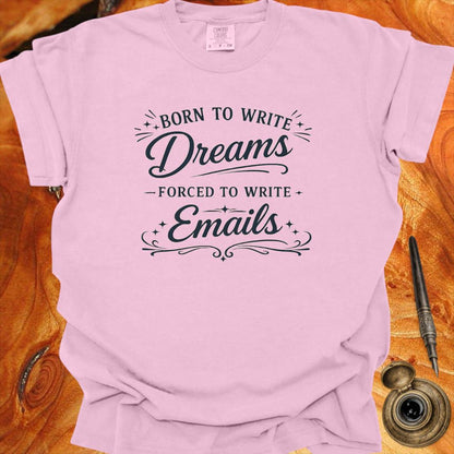 Born to Write Dreams - Writing T-shirt