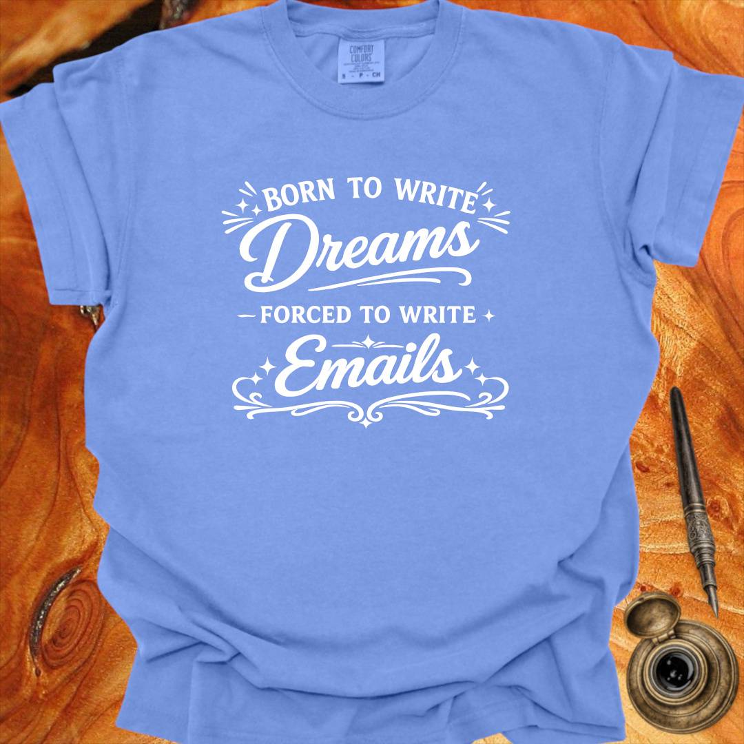 Born to Write Dreams - Writing T-shirt