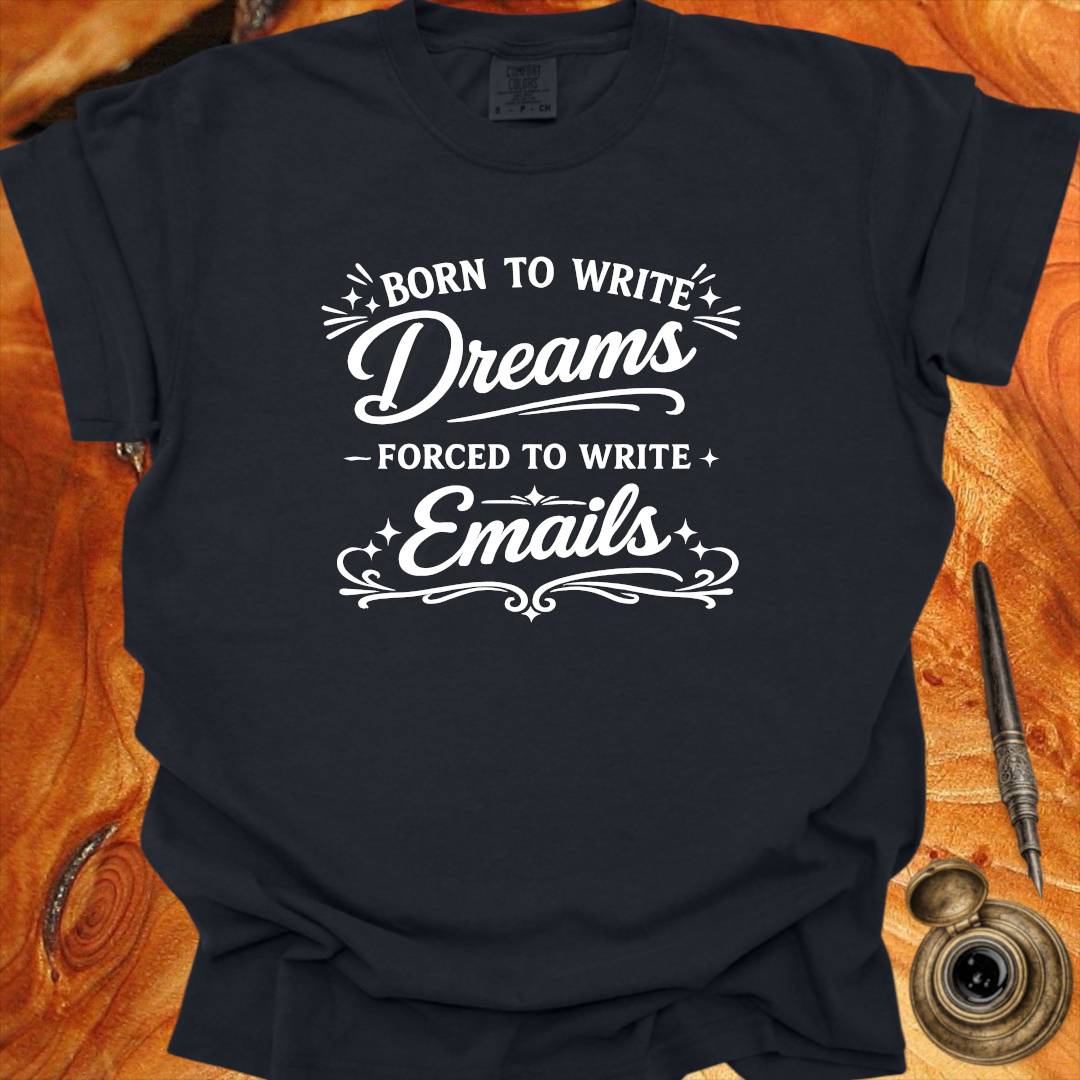 Born to Write Dreams - Writing T-shirt