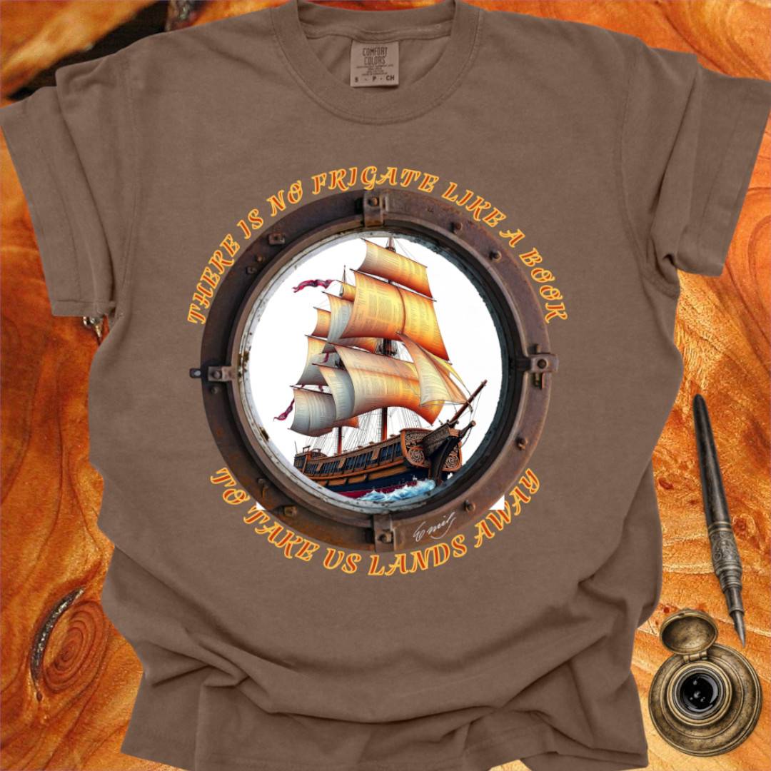 There is no Frigate like a Book - Dickinson T-shirt