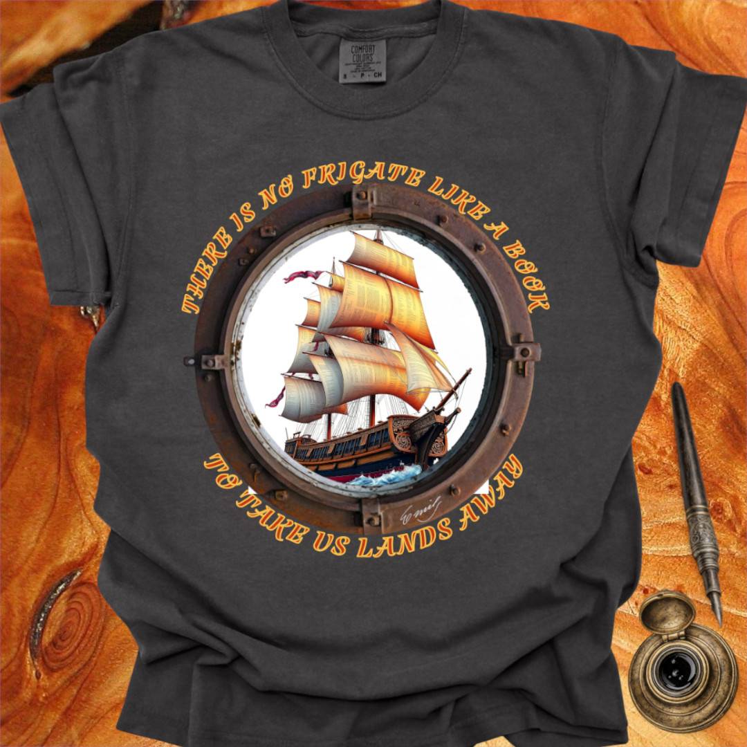 There is no Frigate like a Book - Dickinson T-shirt