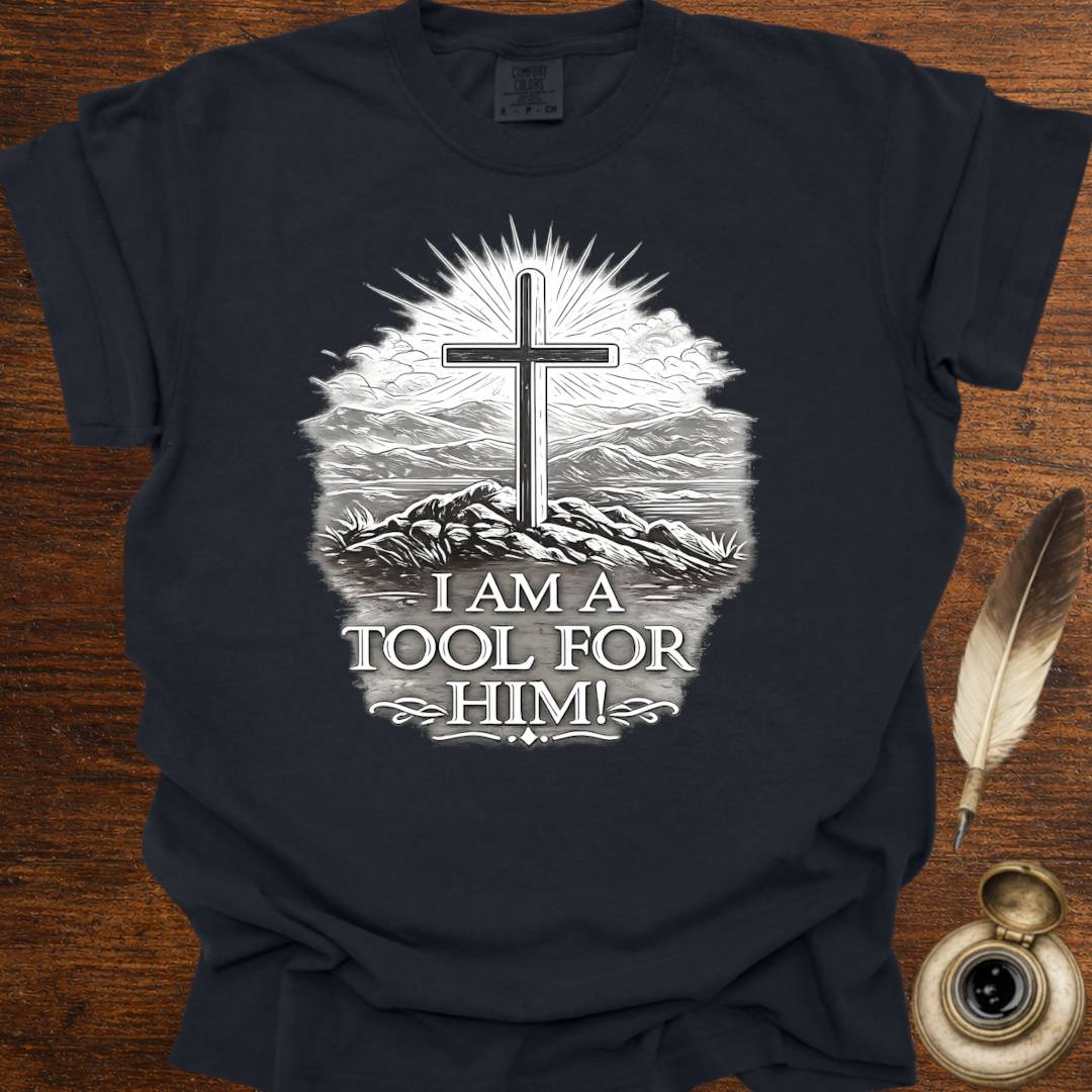 I am a Tool for Him! T-shirt