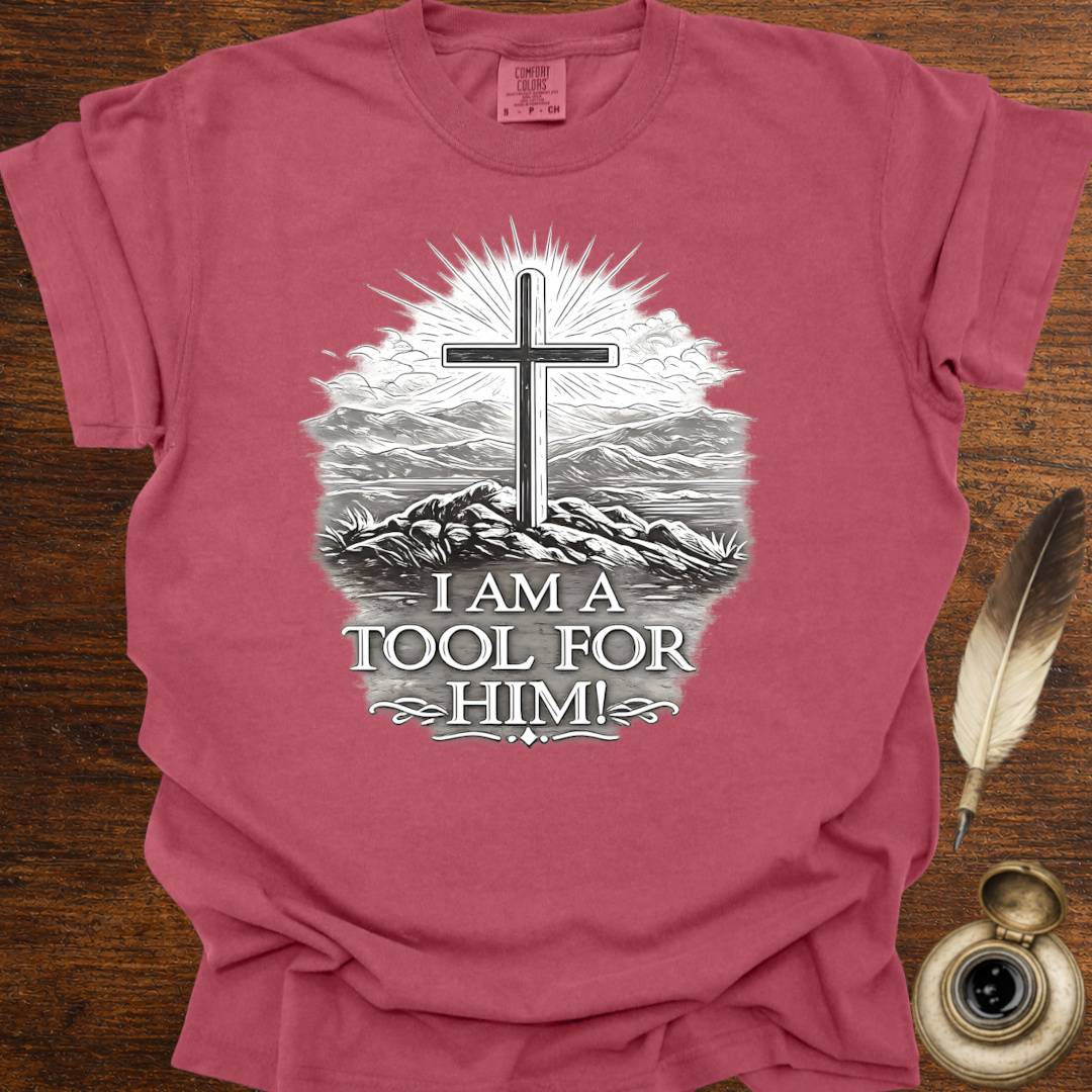 I am a Tool for Him! T-shirt