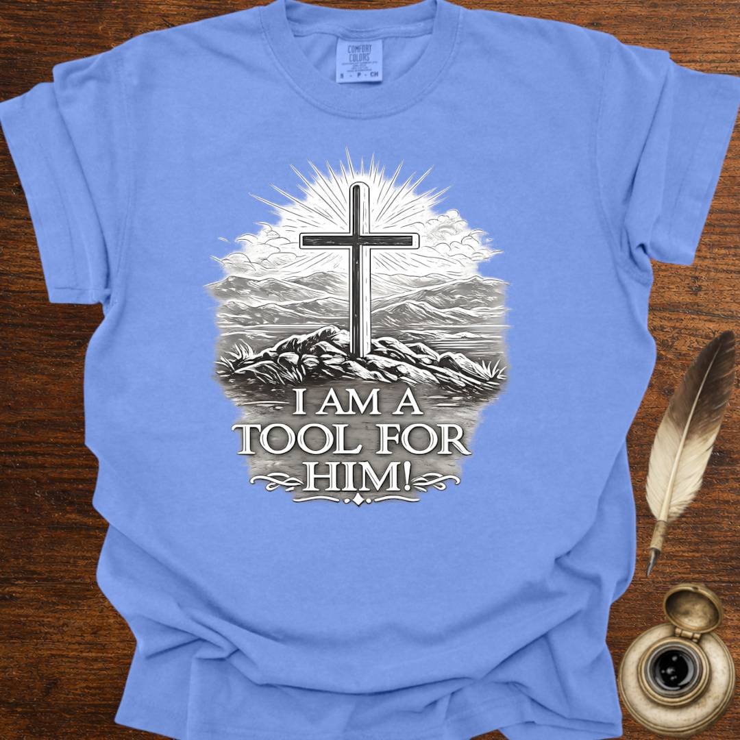 I am a Tool for Him! T-shirt