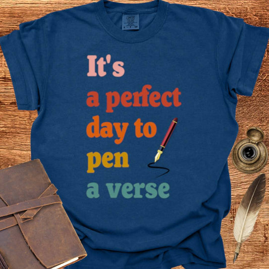 A Perfect day to Pen a Verse - Poetry T-shirt