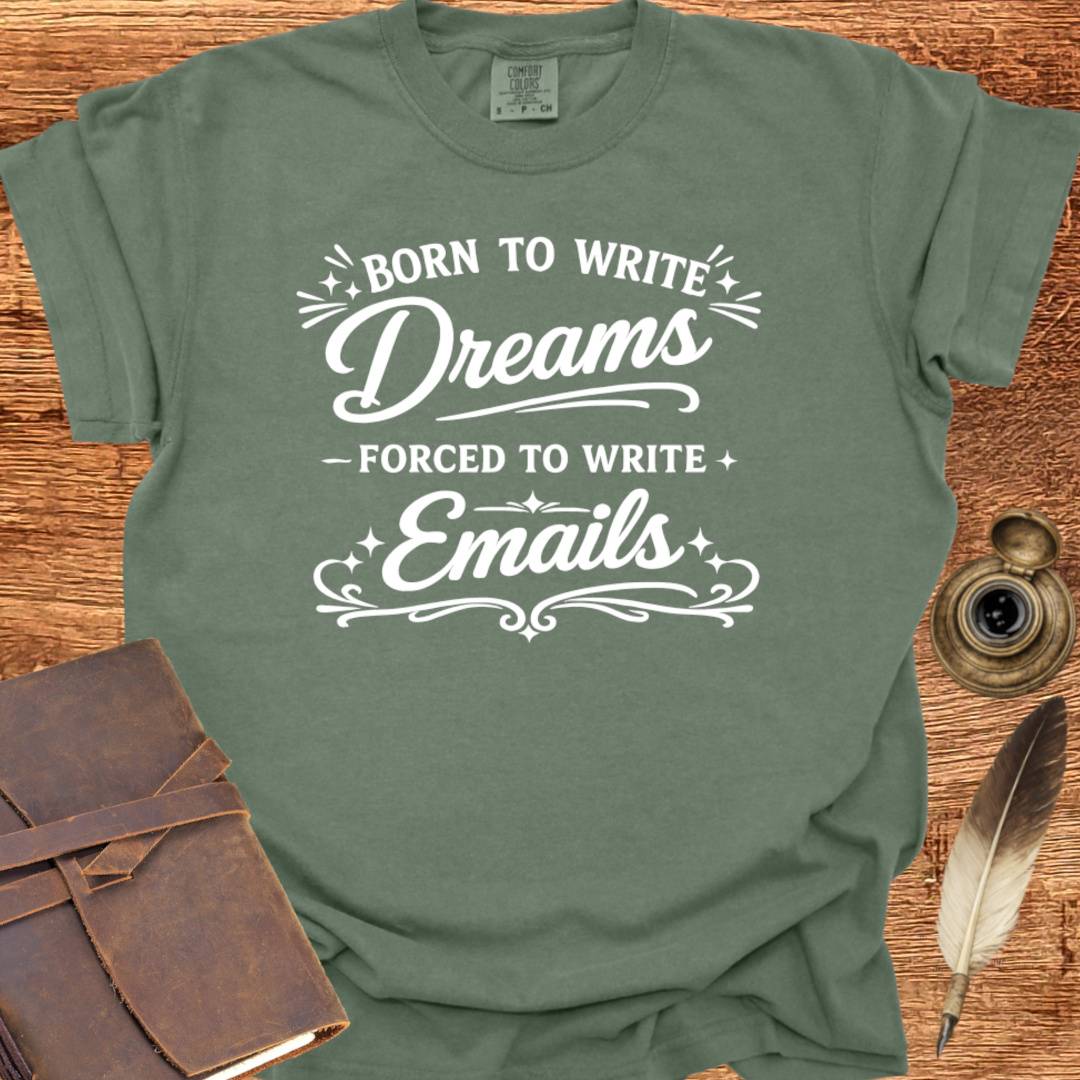 Born to Write Dreams - Writing T-shirt