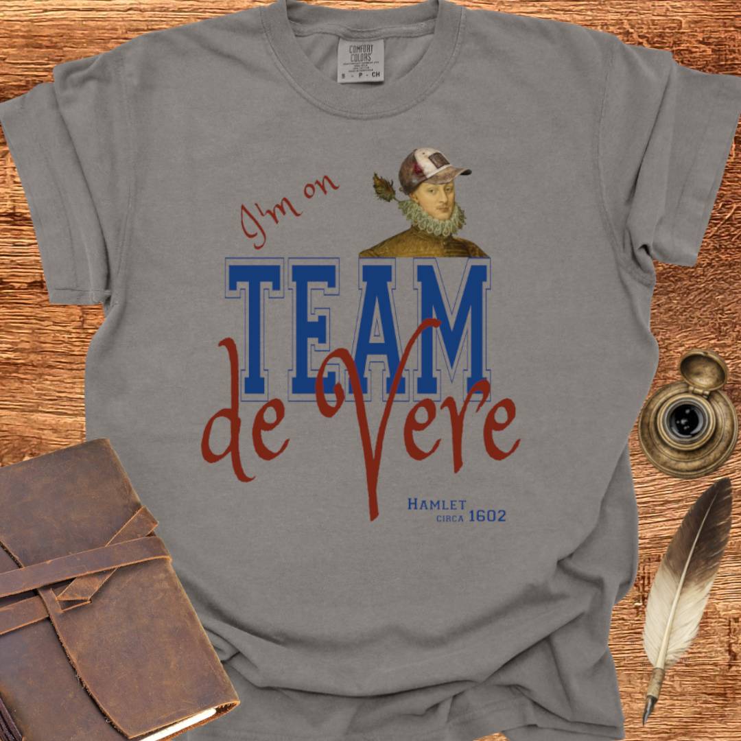"I’m on Team de Vere" - Shakespearean T-Shirt
