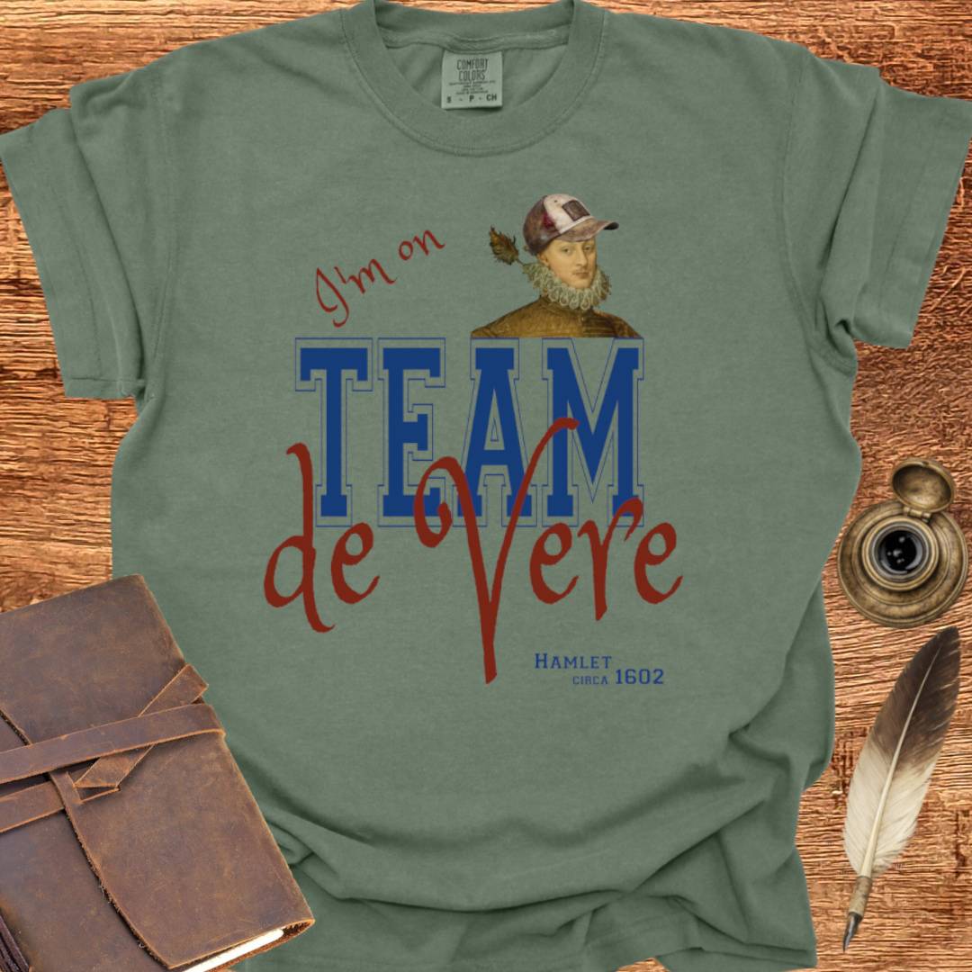 "I’m on Team de Vere" - Shakespearean T-Shirt