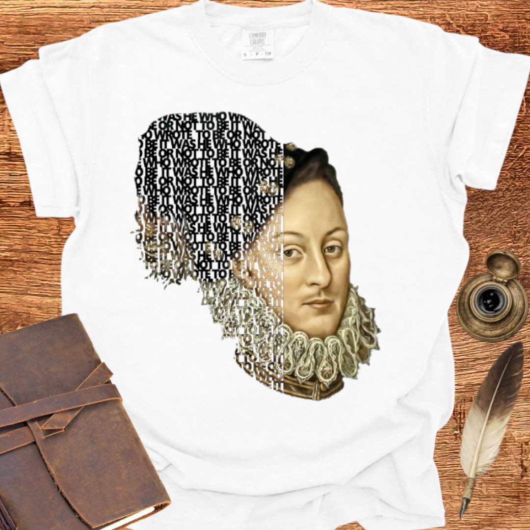 It was He who wrote To Be or Not to Be —  Shakespearean Tee