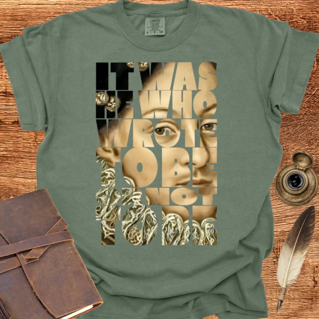 To Be or Not to Be —  Shakespearean Tee