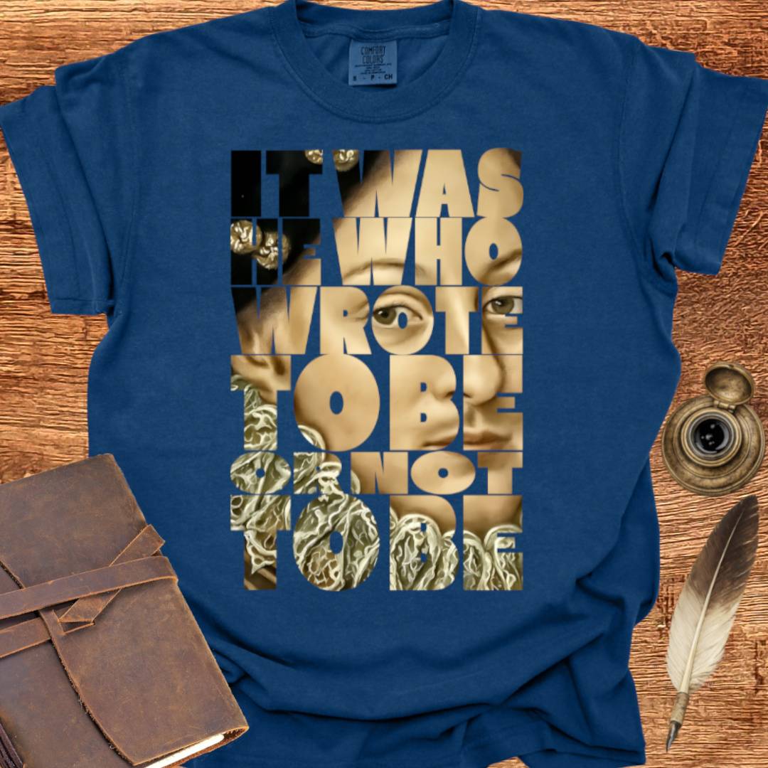 To Be or Not to Be —  Shakespearean Tee