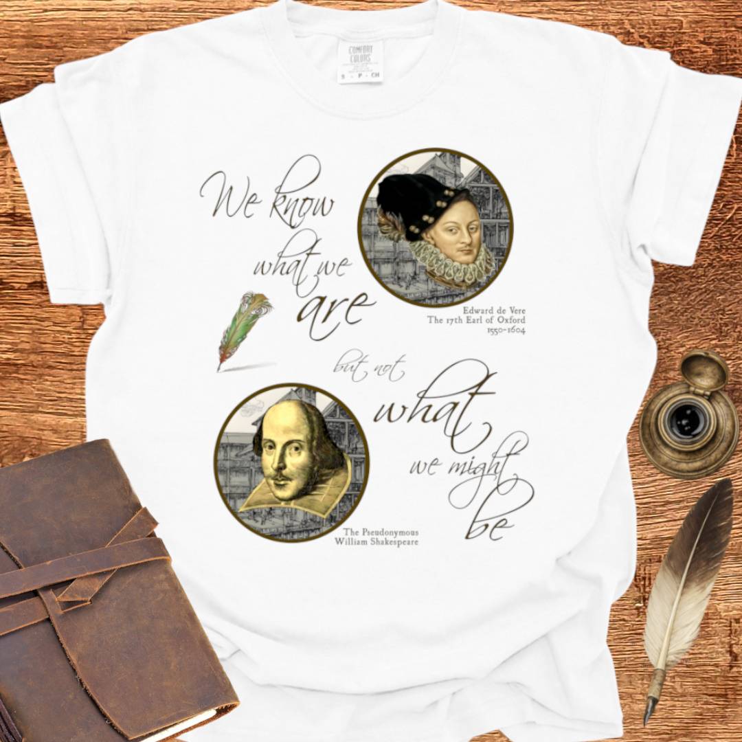 We know who we are but.. - Shakespearean T-shirt