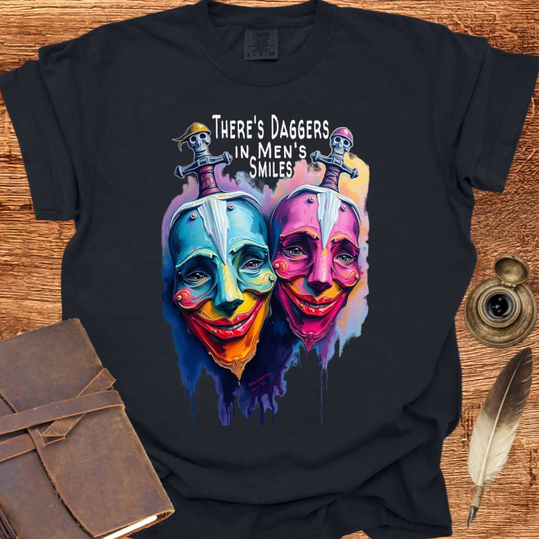 There's Daggers in Men's Smiles - Shakespearean T-shirt