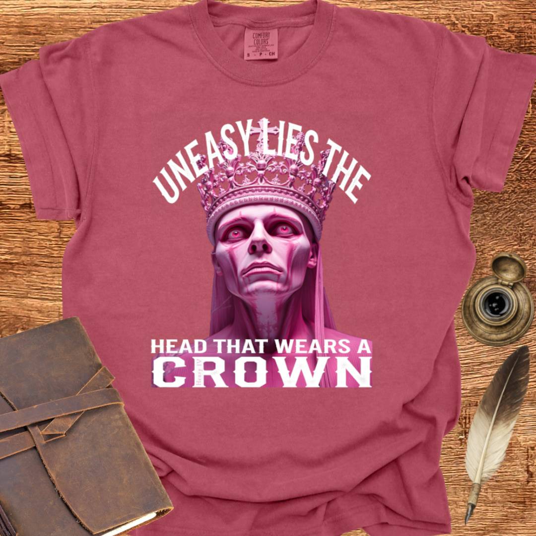 Uneasy lies the head that wears a Crown - Shakespearean T-shirt