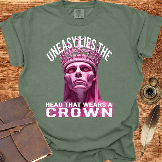 Uneasy lies the head that wears a Crown - Shakespearean T-shirt