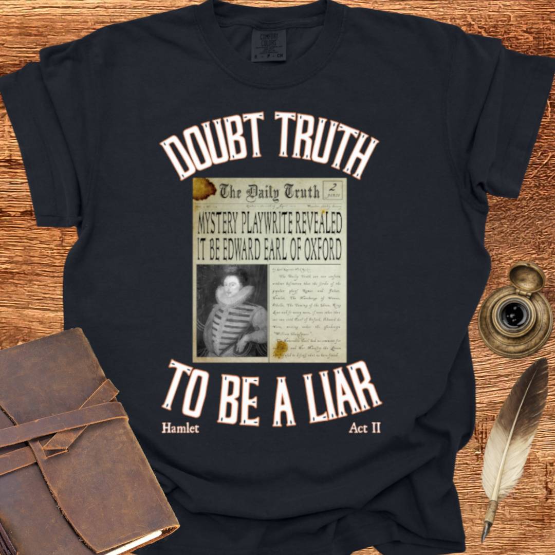 Doubt Truth to be a Liar - Shakespearean T-shirt