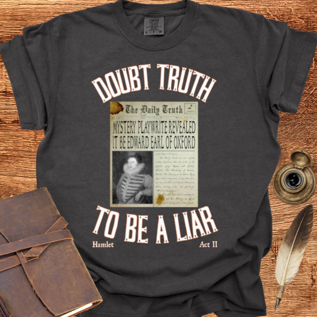 Doubt Truth to be a Liar - Shakespearean T-shirt