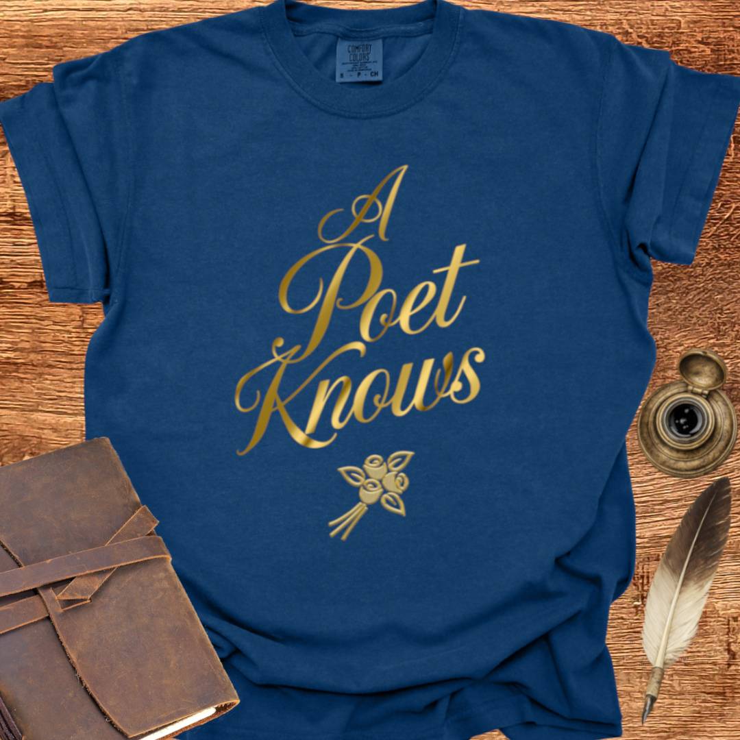 A Poet Knows - Poetry T-shirt