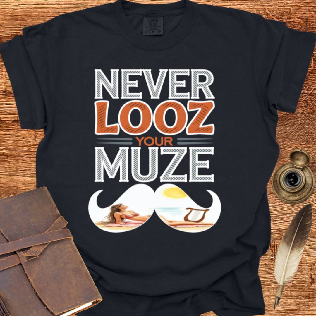 Never Looz your Muze - Creativity T-shirt
