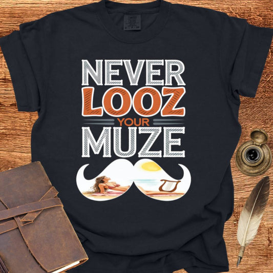Never Looz your Muze - Creativity T-shirt