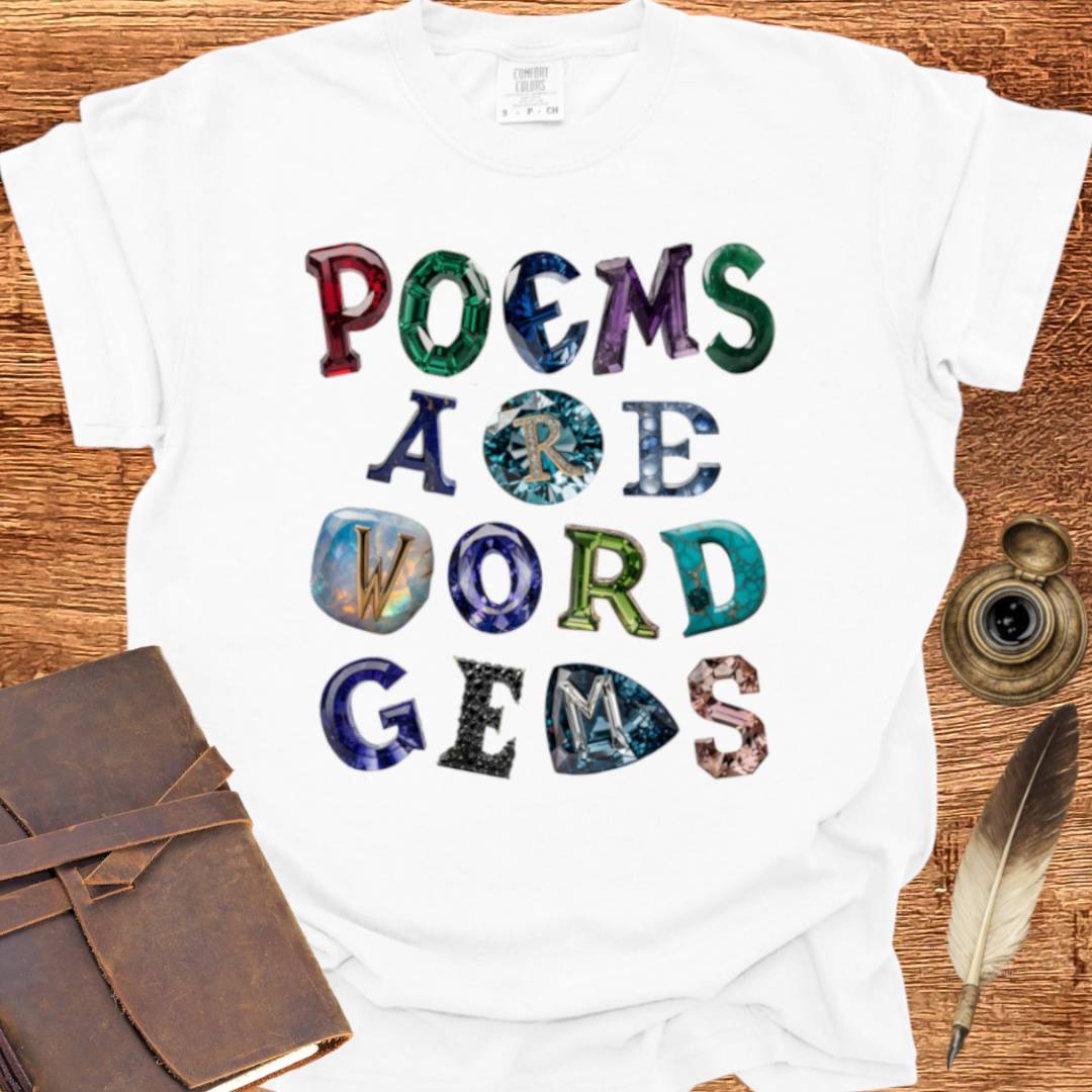 Poems are Word Gems- Poetry T-shirt