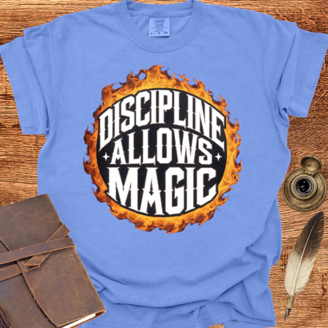 Discipline allows Magic - Poetry T-shirt
