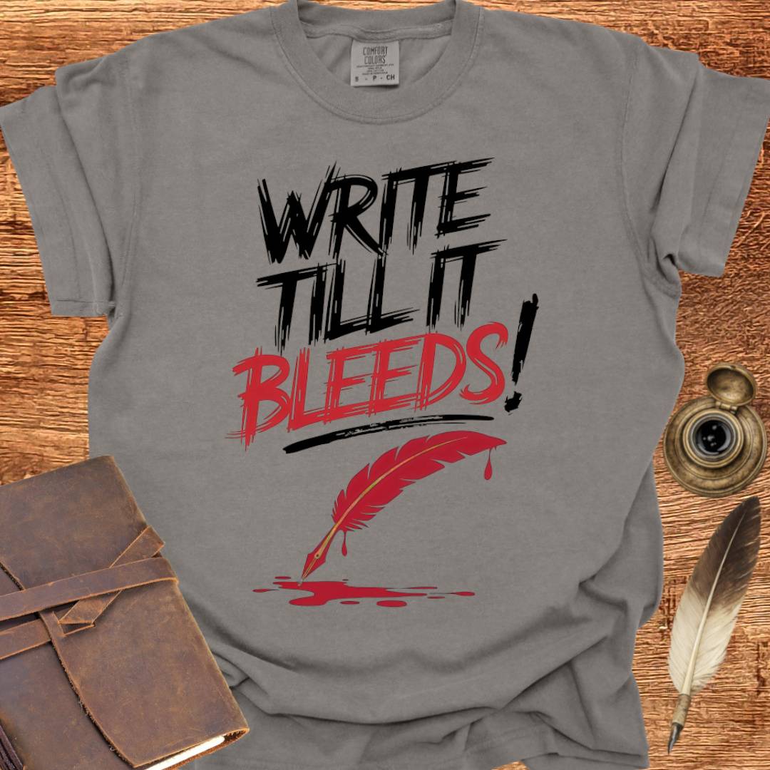 Write till it Bleeds! - Poetry T-shirt