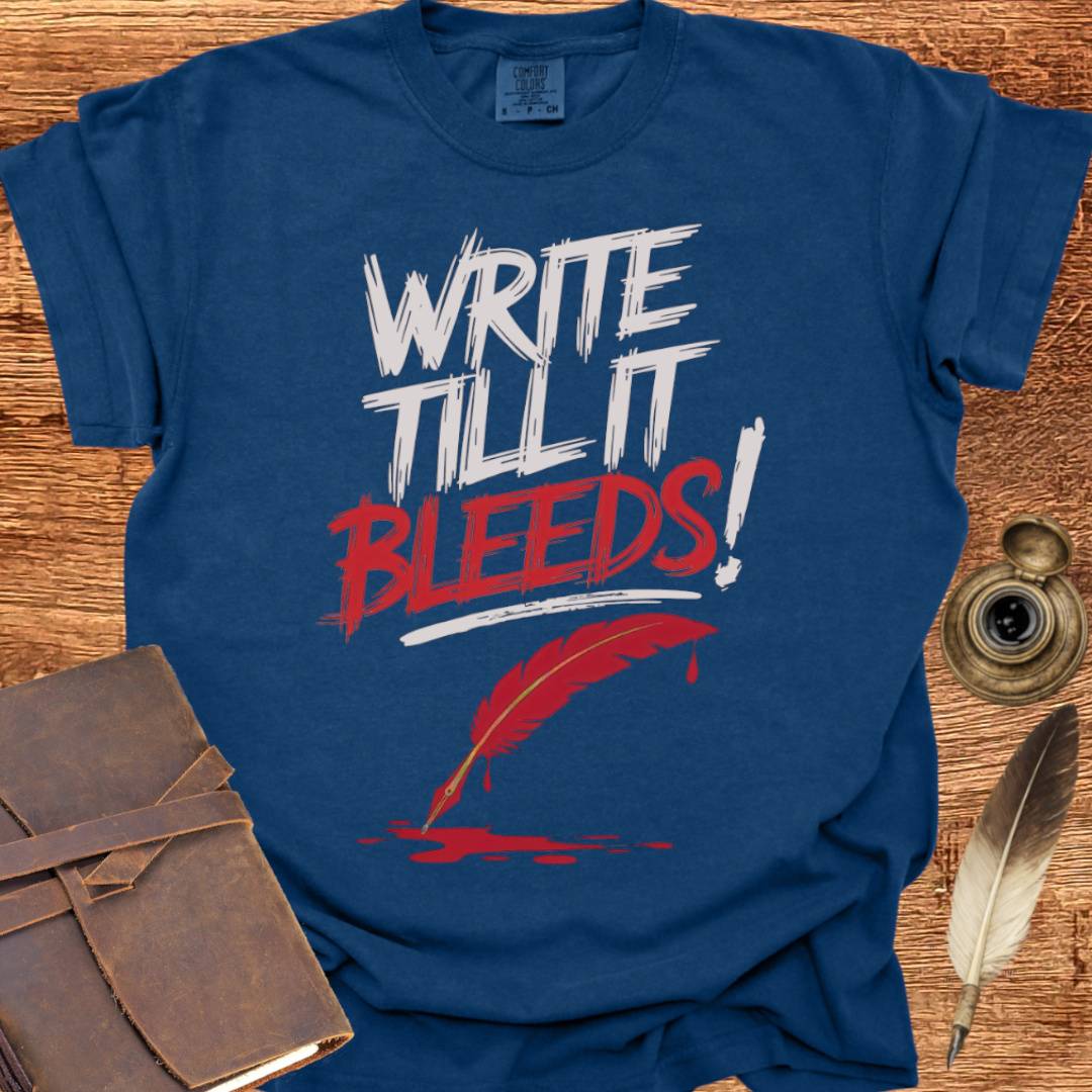 Write till it Bleeds! - Poetry T-shirt