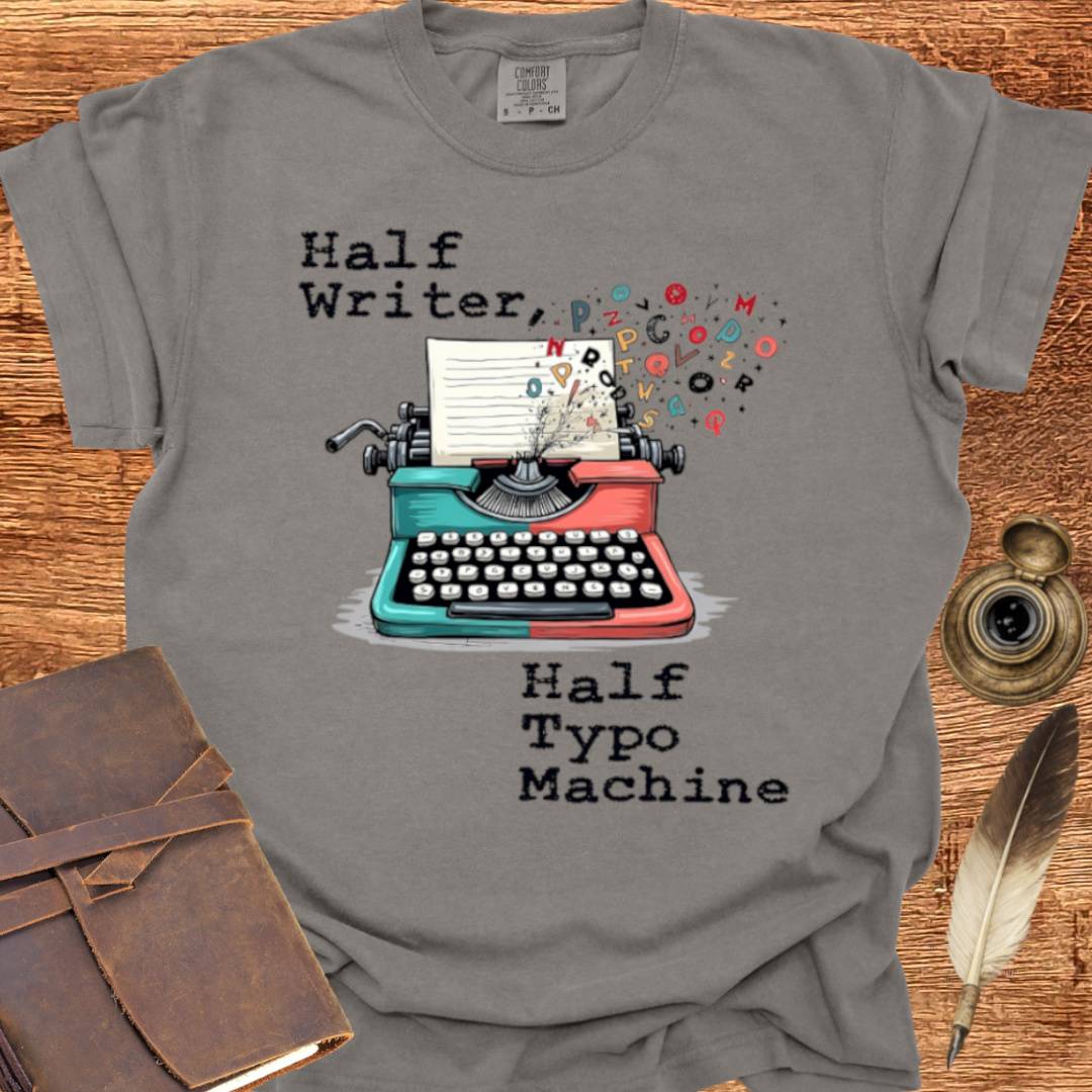 Half Writer / Half Typo Machine - Writing T-shirt