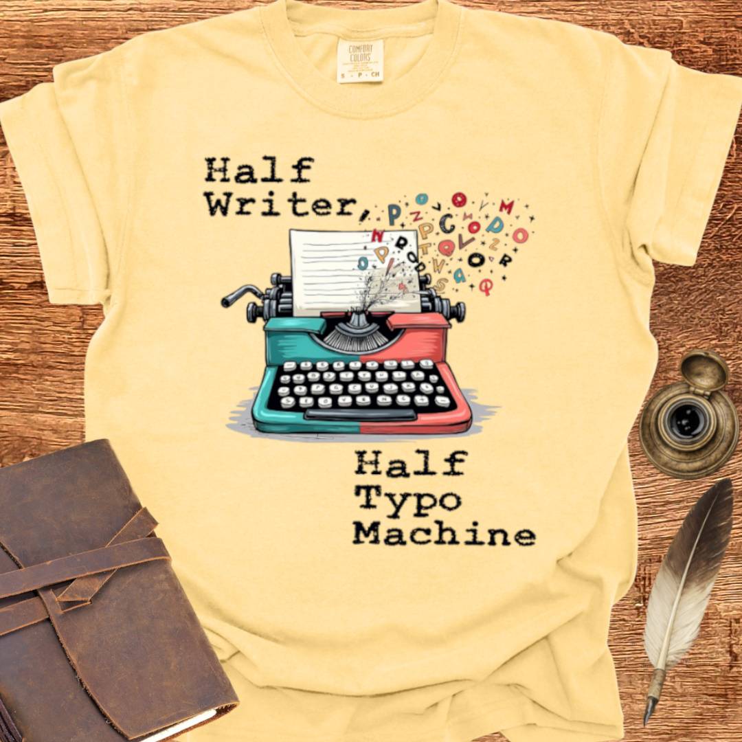 Half Writer / Half Typo Machine - Writing T-shirt