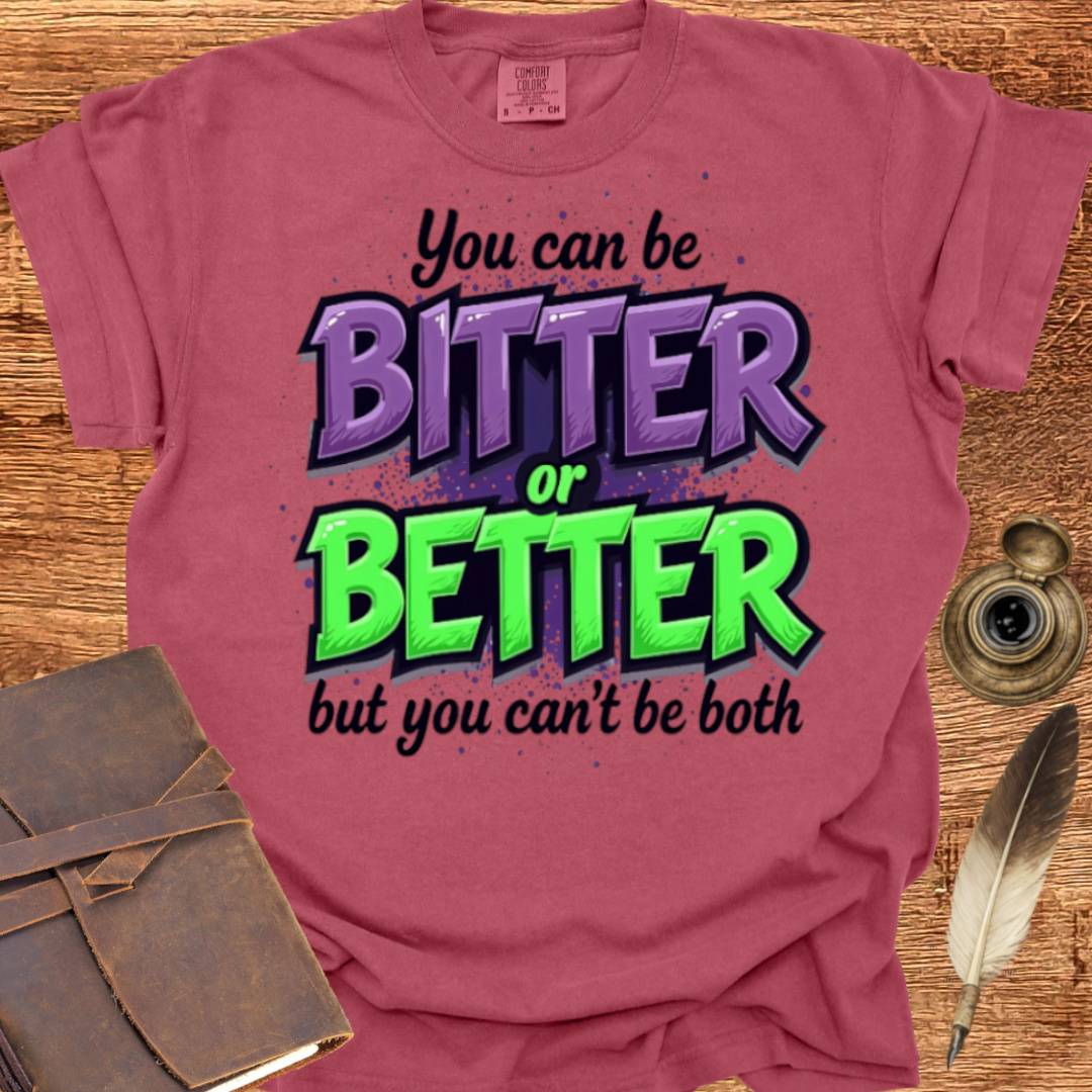 Bitter or Better - Creativity T-shirt