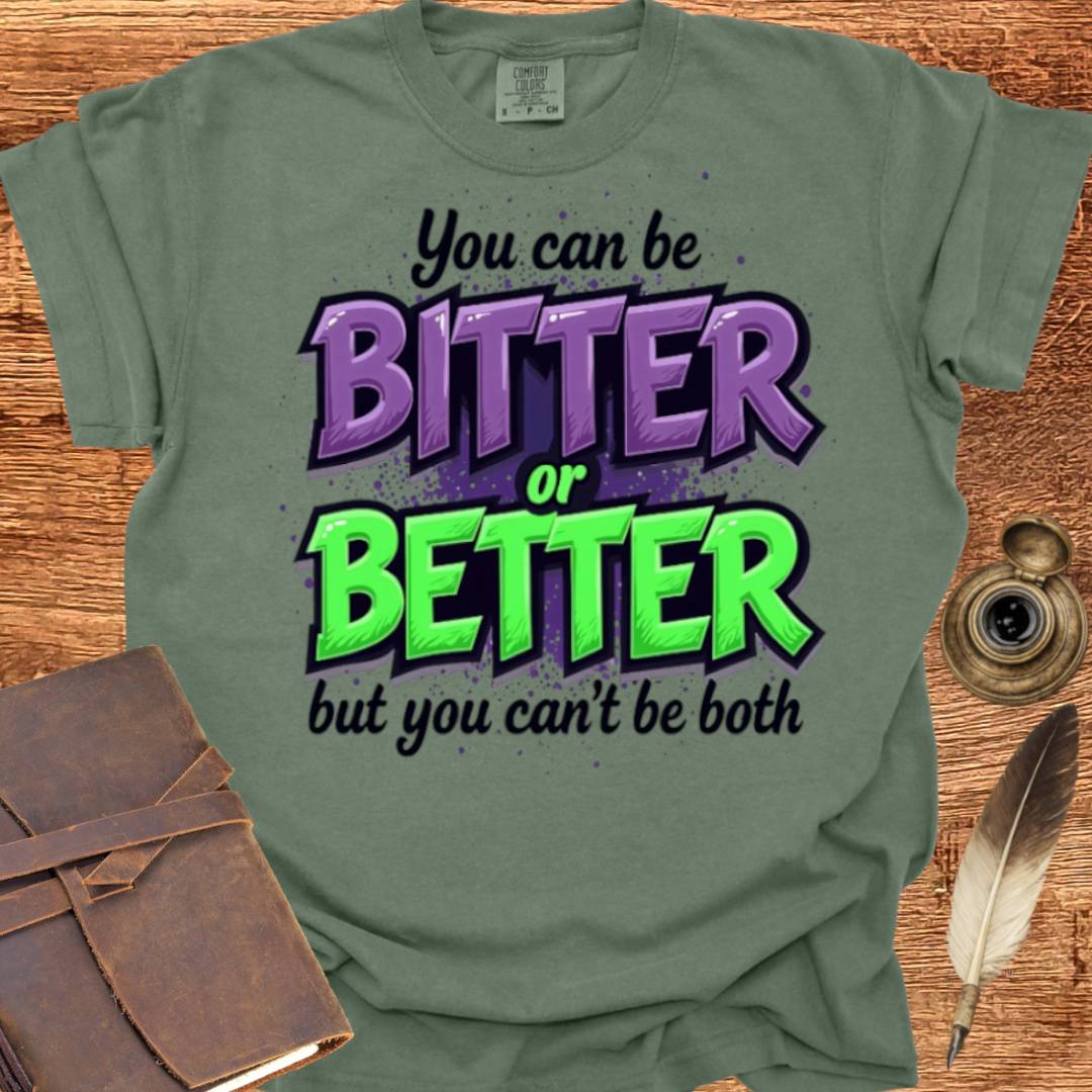 Bitter or Better - Creativity T-shirt