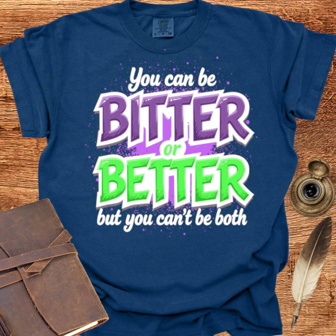 Bitter or Better - Creativity T-shirt