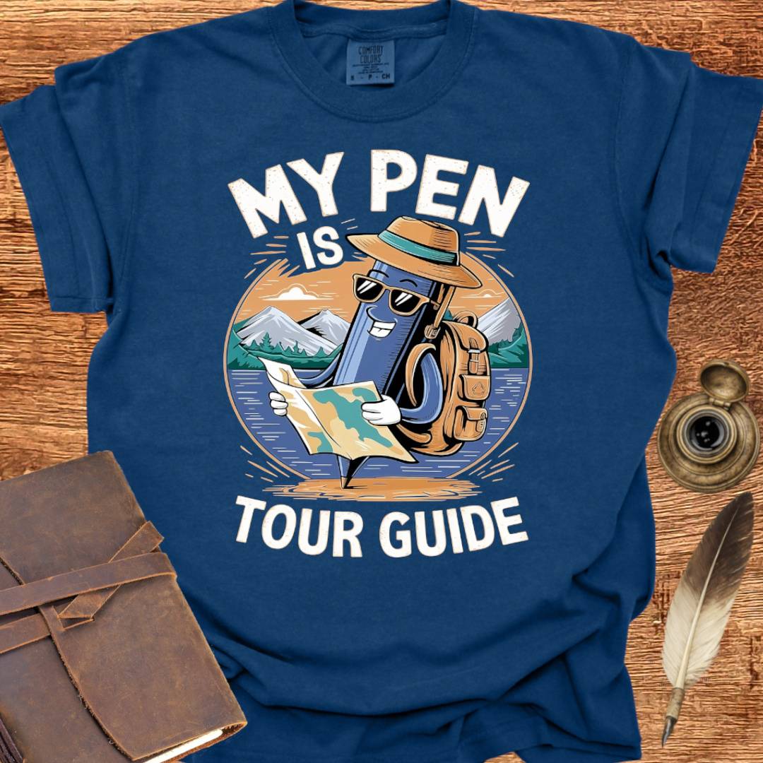 My Pen is my Tour Guide - Writing T-shirt