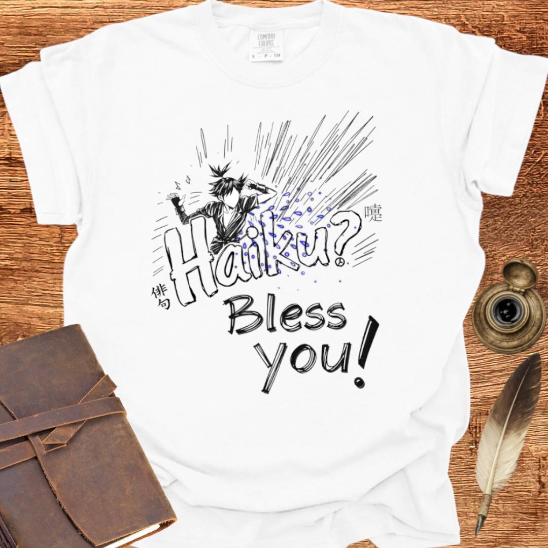 Haiku? Bless You! - Poetry T-shirt