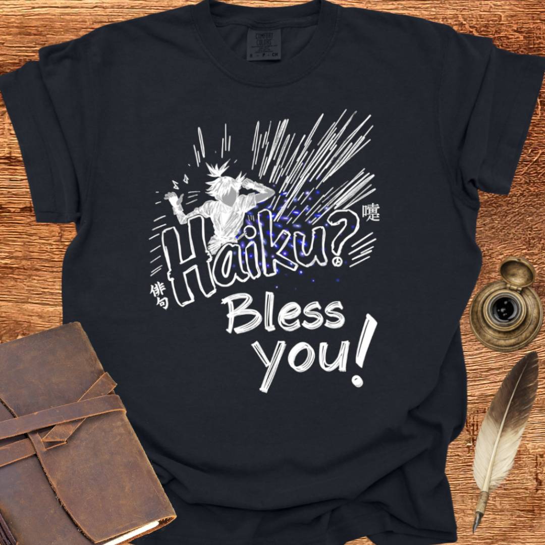 Haiku? Bless You! - Poetry T-shirt
