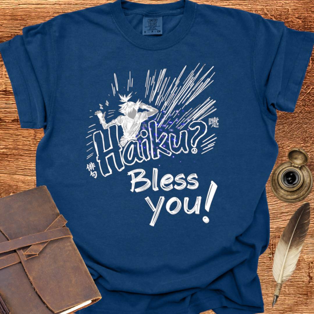 Haiku? Bless You! - Poetry T-shirt