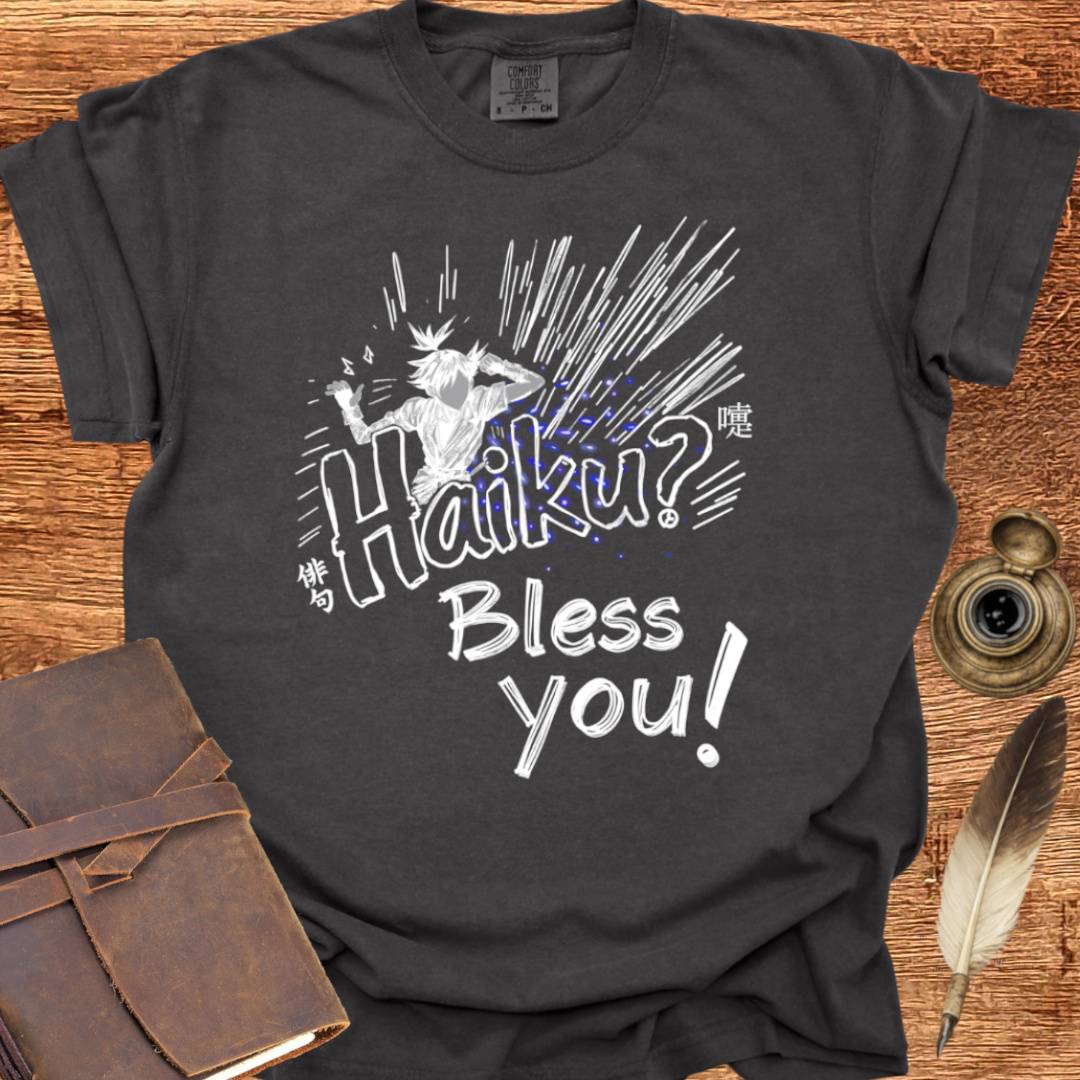 Haiku? Bless You! - Poetry T-shirt