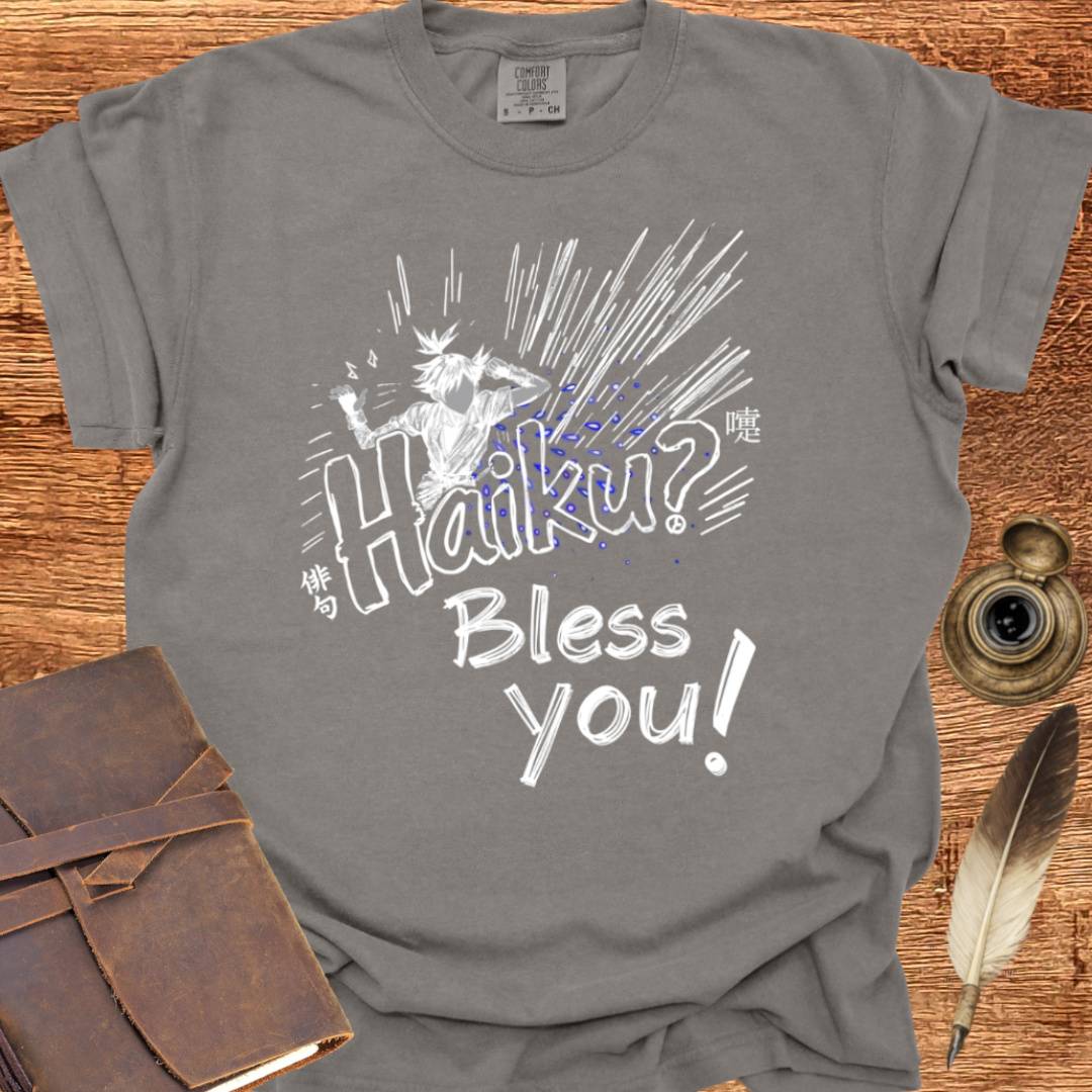 Haiku? Bless You! - Poetry T-shirt