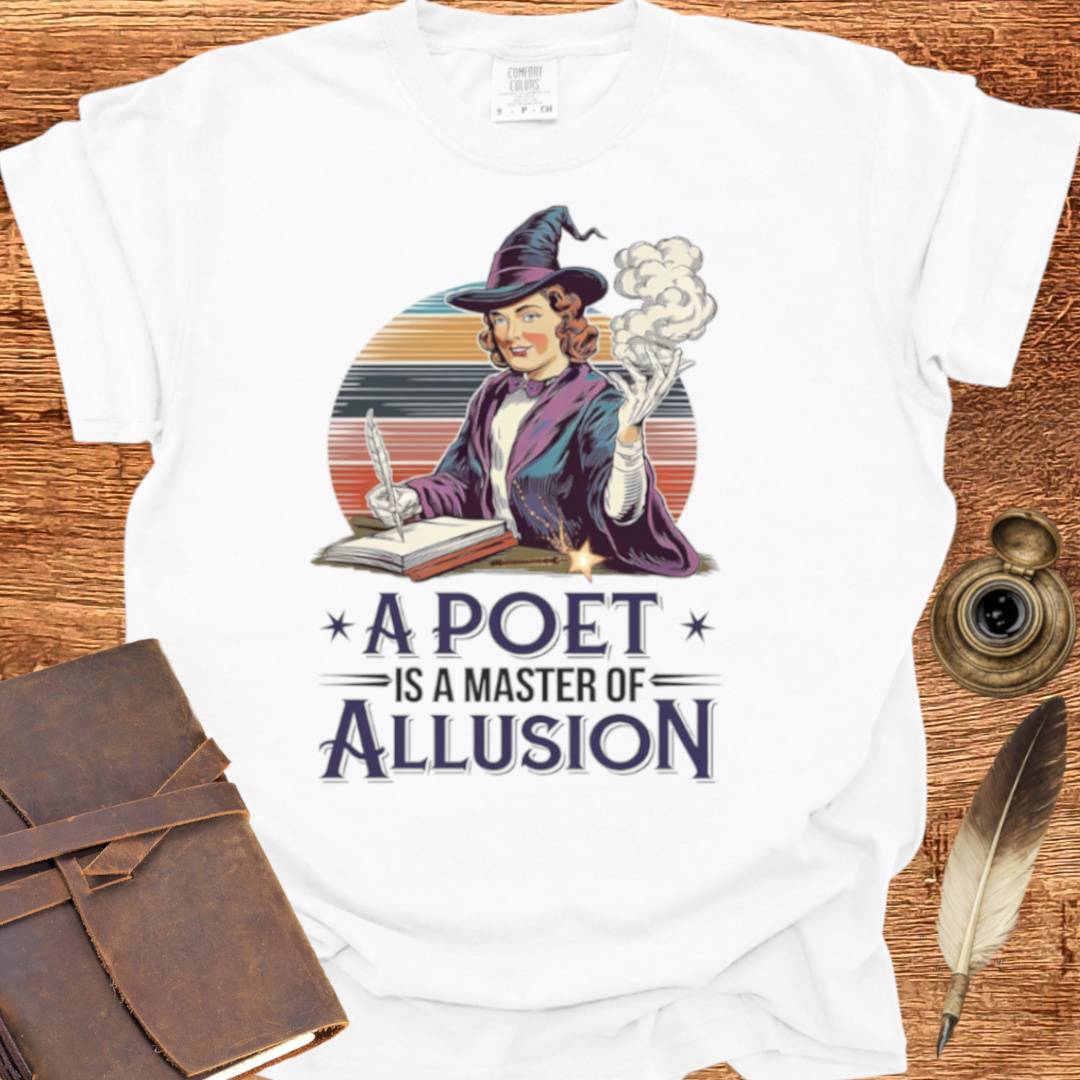 A Poet is a Master of Allusion - Poetry T-shirt