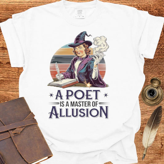A Poet is a Master of Allusion - Poetry T-shirt